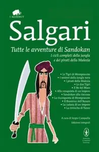 Tutte le avventure di Sandokan. Ediz. integrale di Emilio Salgari