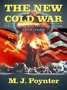 The New Cold War: US/Soviet Relations from 1979-1988