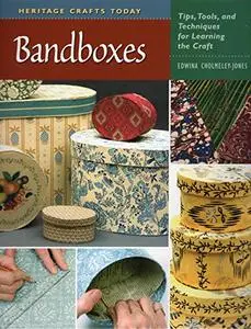 Bandboxes: Tips, Tools, and Techniques for Learning the Craft