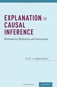 Explanation in Causal Inference: Methods for Mediation and Interaction (repost)