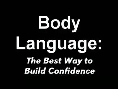 Body language: The Best Way to Build Confidence