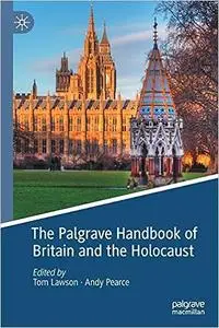 The Palgrave Handbook of Britain and the Holocaust (Repost)