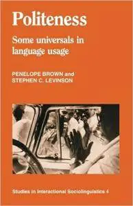 Penelope Brown, Stephen C. Levinson, "Politeness: Some Universals in Language Usage"