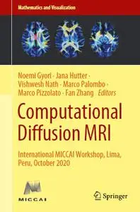 Computational Diffusion MRI: International MICCAI Workshop, Lima, Peru, October 2020 (Repost)