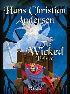 «The Wicked Prince» by Hans Christian Andersen