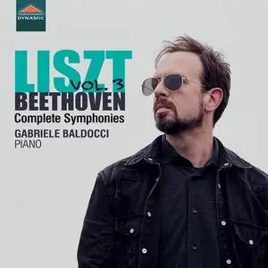 Gabriele Baldocci - Liszt: Beethoven Complete Symphonies, Vol. 3 (2023)