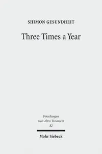 Three Times a Year: Studies on Festival Legislation in the Pentateuch