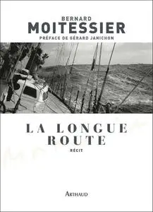 Bernard Moitessier, "La longue route : Seul entre mers et ciels"