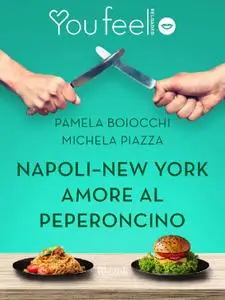 Pamela Boiocchi, Michela Piazza - Napoli-New York. Amore al peperoncino