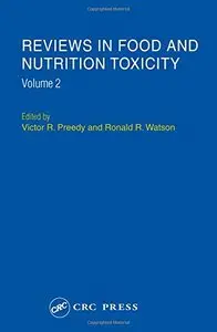 Reviews in Food and Nutrition Toxicity, Volume 2: Toxic and Pathological Aspects by Victor R. Preedy