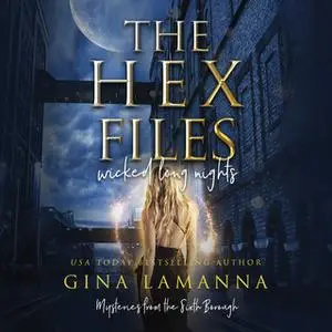 «The Hex Files: Wicked Long Nights» by Gina LaManna