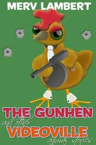 «The Gunhen» by Merv Lambert