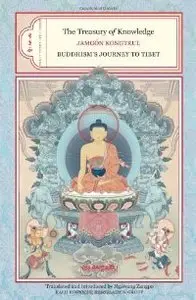 The Treasury of Knowledge: Books Two, Three, and Four: Buddhism's Journey to Tibet