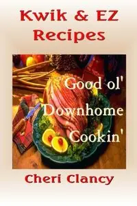 Kwik & EZ Recipes: The Easy Path To Good Cookin'