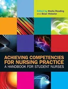 Achieving Competencies for Nursing Practice: A Handbook for Student Nurses