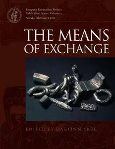The Means of Exchange: Dealing with Silver in the Viking Age