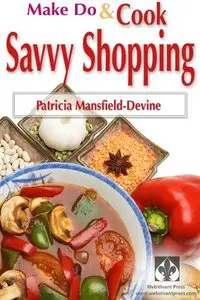 Make Do & Cook: Savvy Shopping (repost)