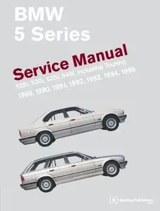 BMW 5 Series (E34) Service Manual: 1989-1995 by Robert Bentley (Repost)