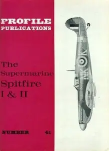 The Supermarine Spitfire I & II (Aircraft Profile Number 41) (Repost)