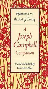 Reflections on the Art of Living: A Joseph Campbell Companion