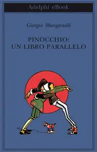 Giorgio Manganelli - Pinocchio: un libro parallelo