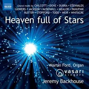 Martin Ford, Vasari Singers, Jeremy Backhouse - Heaven Full of Stars (2020)