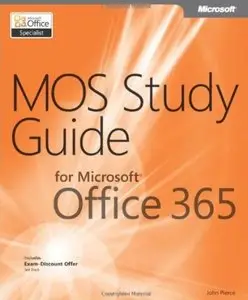 MOS Study Guide for Microsoft Office 365 by John Pierce [Repost]
