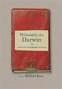 Philosophy after Darwin: Classic and Contemporary Readings