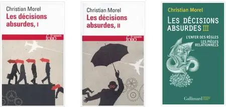 Christian Morel, "Les décisions absurdes", 3 tomes