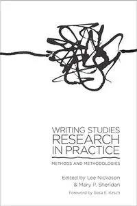 Writing Studies Research in Practice: Methods and Methodologies