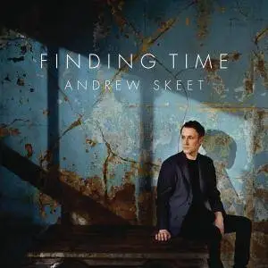 Andrew Skeet - Finding Time (2015) [Official Digital Download]