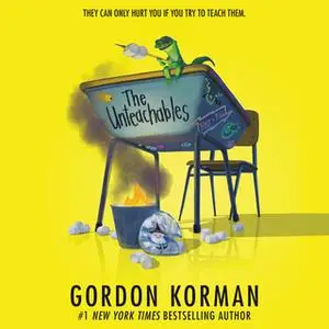 «The Unteachables» by Gordon Korman