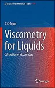 Viscometry for Liquids: Calibration of Viscometers (Springer Series in Materials Science) (Repost)