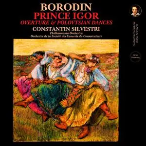 Constantin_Silvestri-Borodin: Prince Igor Overture & Polovtsian Dances by Constantin Silvestri (2023) [24/96]