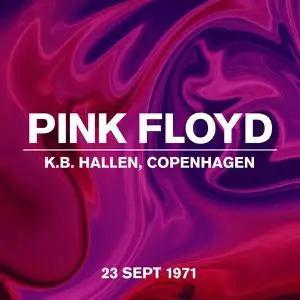 Pink Floyd - KB Hallen, Copenhagen, 23 Sept 1971 (2021)
