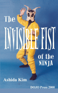 The Invisible Fist: Secret Ninja Methods of Vanishing Without a Trace