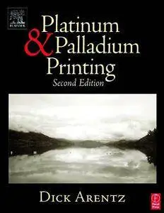 Platinum and Palladium Printing, Second Edition