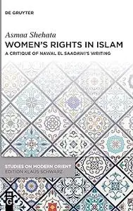 Women’s Rights in Islam: A Critique of Nawal El Saadawi’s Writings