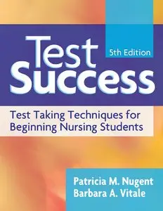Patricia M. Nugent, Barbara A. Vitale, "Test Success: Test-Taking Techniques for Beginning Nursing Students", 5 ed.