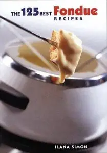 The 125 best fondue recipes