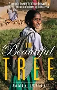 The Beautiful Tree: A Personal Journey Into How the World's Poorest People are Educating Themsleves