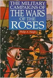 Military Campaigns Of The Wars Of The Roses