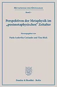 Perspektiven Der Metaphysik Im Postmetaphysischen Zeitalter