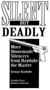 Silent But Deadly: More Homemade Silencers From Hayduke The Master