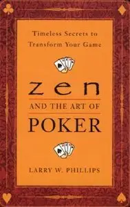 Zen and the Art of Poker: Timeless Secrets to Transform Your Game (repost)
