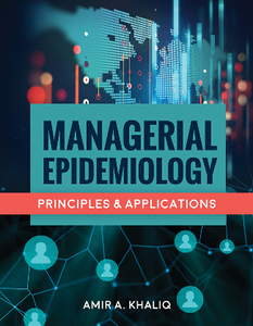 Managerial Epidemiology : Principles and Applications