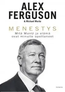 «Menestys» by Alex Ferguson,Michael Moritz