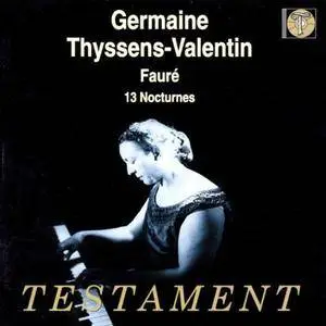 Germaine Thyssens-Valentin - Gabriel Fauré: 13 Nocturnes (2002) {Testament}