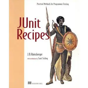 JUnit Recipes: Practical Methods for Programmer Testing (Repost)   
