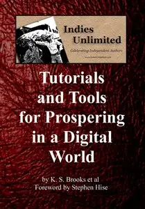 Indies Unlimited: Tutorials and Tools for Prospering in a Digital World